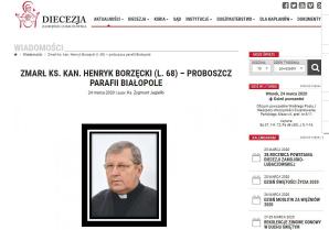 9 ofiarą koronawirusa w Polsce Ksiądz Henryk Borzęcki, proboszcz parafii Białopole w Diecezji Zamojsko-Lubaczowskiej. To z tego powodu probostwo i Kościół w sąsiednich Trzeszczanach są zamknięte