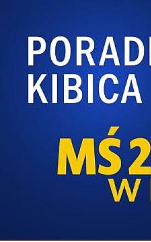 Poradnik Kibica na Mistrzostwa Świata w Piłce Nożnej 2018 w Rosji